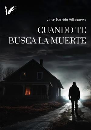 CUANDO TE BUSCA LA MUERTE | 9788412921021 | GARRIDO VILLANUEVA, JOSÉ