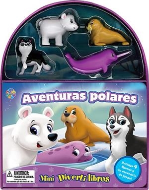 AVENTURAS POLARES (MINI DIVERTI-LIBROS) | 9782764346952