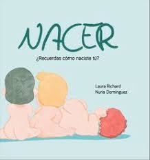 NACER : ¿RECUERDAS COMO NACISTE TU? | 9788412633856 | RICHARD, LAURA / DOMINGUEZ, NURIA