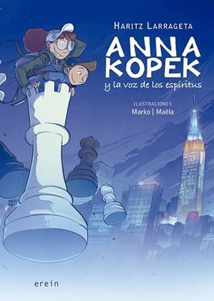 ANNA KOPEK 04. ANNA KOPEK Y LA VOZ DE LOS ESPÍRITUS | 9788491099604 | LARRAGETA, HARITZ