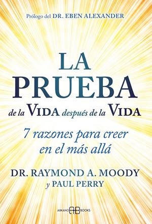 PRUEBA DE LA VIDA DESPUÉS DE LA VIDA, LA | 9788419510396 | A. MOODY, DR. RAYMOND / PERRY, PAUL
