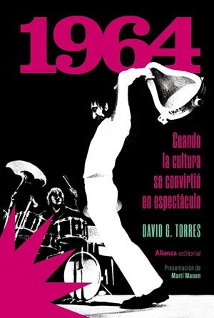 1964. CUANDO LA CULTURA SE CONVIRTIÓ EN ESPECTÁCULO | 9788411488334 | TORRES, DAVID G.