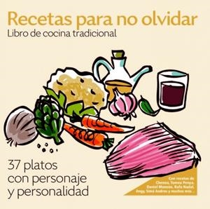 RECETAS PARA NO OLVIDAR. 37 PLATOS CON PERSONAJE Y PERSONALIDAD | 9788410390447 | NADAL, RAFA / CHENOA / PENYA, TOMEU