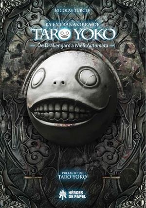 EXTRAÑA OBRA DE TARO YOKO, LA. DE DRAKENGARD A NIER AUTOMATA | 9788419084897 | TURCEV, NICOLAS