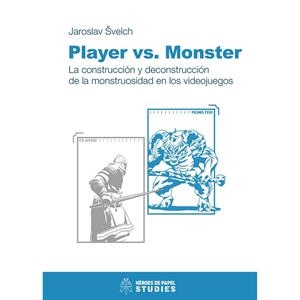 PLAYER VS MONSTER | 9788418953057 | SVELCH, JAROSLAV