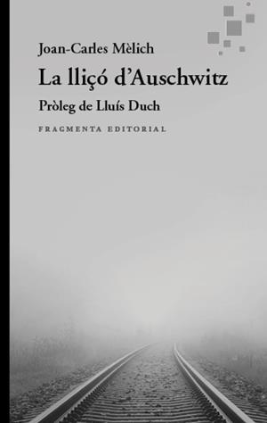 LLIÇÓ D'AUSCHWITZ, LA | 9788410188952 | MÈLICH, JOAN-CARLES