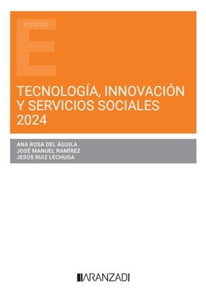 TECNOLOGIA INNOVACION Y SERVICIOS SOCIALES 2024 | 9788410308893 | DEL ÁGUILA, ANA ROSA / RAMÍREZ, JOSÉ MANUEL / RUIZ LECHUGA, JESÚS