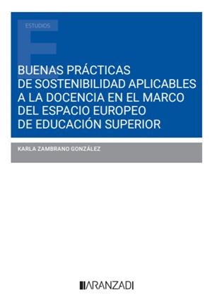 BUENAS PRACTICAS DE SOSTENIBILIDAD APLICABLES A LA DOCENCIA EN EL MARCO DE LA EDUCACIÓN SUPERIOR | 9788410784949 | ZAMBRANO GONZÁLEZ, KARLA