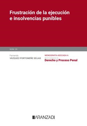 FRUSTRACION DE LA EJECUCION E INSOLVENCIAS PUNIBLES | 9788410788916 | VÁZQUEZ-PORTOMEÑE SEIJAS, FERNANDO