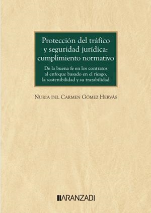 PROTECCIÓN DEL TRÁFICO Y SEGURIDAD JURÍDICA : CUMPLIMIENTO NORMATIVO | 9788410789241 | GÓMEZ HERVÁS, NURIA DEL CARMEN