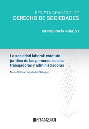 SOCIEDAD LABORAL, LA : ESTATUTO JURIDICO DE LAS PERSONAS SOCIAS TRABAJADORAS Y ADMINISTRADORAS | 9788410789319 | FERNÁNDEZ SAHAGÚN, MARÍA SOLEDAD