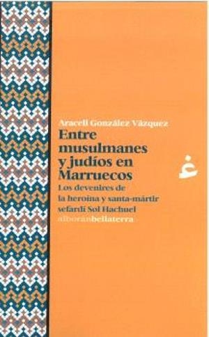 ENTRE MUSULMANES Y JUDIOS EN MARRUECOS | 9788419160478 | GONZALEZ VAZQUEZ, ARACELI