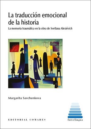 TRADUCCIÓN EMOCIONAL DE LA HISTORIA, LA | 9788413697734 | SAVCHENKOVA, MARGARITA