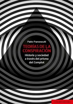 TEORIAS DE LA CONSPIRACION | 9788413698519 | FRANCESCUTTI PÉREZ, LUIS PABLO