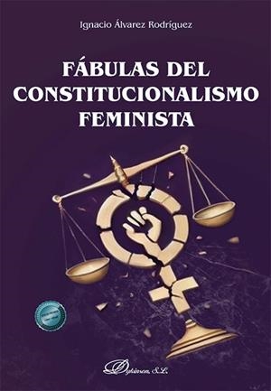 FABULAS DEL CONSTITUCIONALISMO FEMINISTA | 9788410707191 | ALVAREZ RODRIGUEZ, IGNACIO