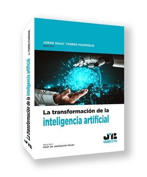 TRANSFORMACIÓN DE LA INTELIGENCIA ARTIFICIAL, LA | 9788410448049 | TORRES MANRIQUE, JORGE ISAAC