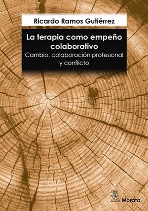 TERAPIA COMO EMPEÑO COLABORATIVO, LA. CAMBIO, COLABORACIÓN PROFESIONAL Y CONFLICTO | 9791387510008 | RAMOS, RICARDO