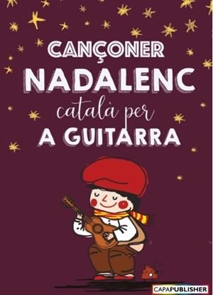 CANÇONER NADALENC CATALÀ PER A GUITARRA -ACORDS I MELODIA PRINCIPAL- | 9788409528486 | CAPAFONS MANILS, JOAN