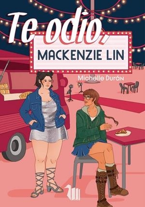 TE ODIO, MACKENZIE LIN | 9788412744897 | DURAN, MICHELLE
