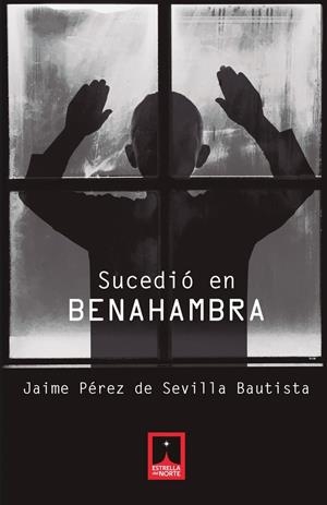 SUCEDIO EN BENAHAMBRA | 9788412923230 | PEREZ DE SEVILLA BAUTISTA, JAIME