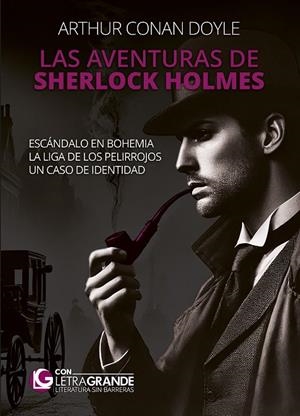 AVENTURAS DE SHERLOCK HOLMES, LAS (ED. LETRA GRANDE) | 9788412932706 | DOYLE, ARTHUR CONAN