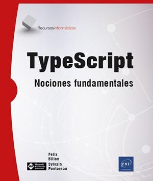 TYPESCRIPT - NOCIONES FUNDAMENTALES | 9782409047329 | PONTOREAU, SYLVAIN / BILLON, FELIX