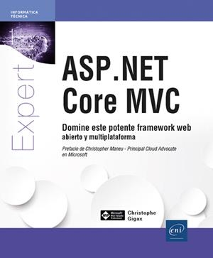 ASP.NET CORE MVC - DOMINE ESTE POTENTE FRAMEWORK WEB ABIERTO Y MULTIPLATAFORMA | 9782409047732 | GIGAX, CHRISTOPHE