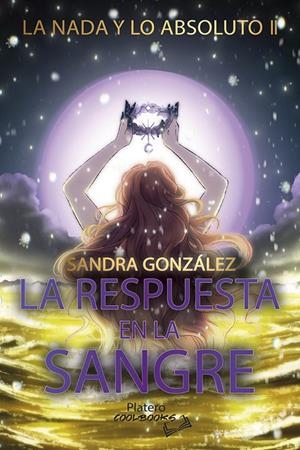 NADA Y LO ABSOLUTO 2, LA : LA RESPUESTA EN LA SANGRE | 9788410062696 | GONZALEZ JIMENEZ, SANDRA