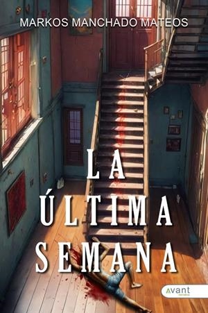 ÚLTIMA SEMANA, LA | 9788410236875 | MANCHADO MATEOS, MARKOS