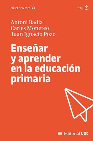 ENSEÑAR Y APRENDER EN LA EDUCIACIÓN PRIMARIA | 9788411660662 | BADIA, ANTONI/MONEREO I FONT, CARLES/POZO, JUAN IGNACIO