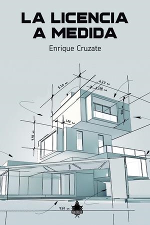LICENCIA A MEDIDA, LA | 9788412634532 | CRUZATE BERNALDO DE QUIROS, ENRIQUE
