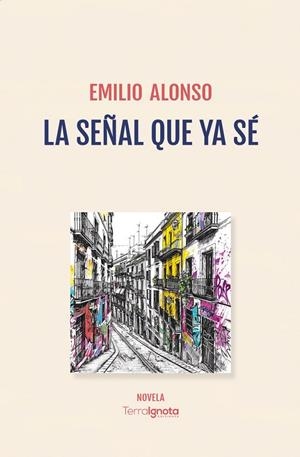 SEÑAL QUE YA SÉ, LA | 9788412871357 | ALONSO, EMILIO