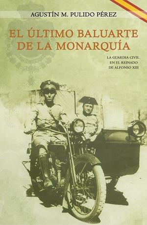 ÚLTIMO BALUARTE DE LA MONARQUÍA, EL | 9788412877380 | PULIDO PEREZ, AGUSTIN M.