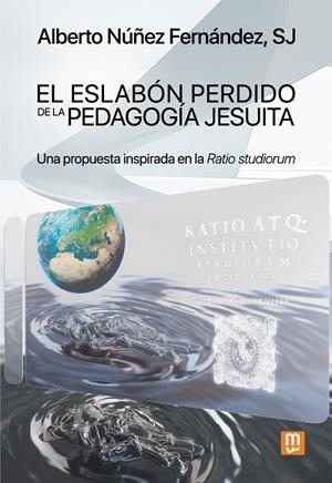 ESLABON PERDIDO DE LA PEDAGOGIA JESUITA | 9788427149670 | NUÑEZ FERNANDEZ, ALBERTO