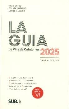 GUIA DE VINS DE CATALUNYA 2025, LA. TAST A CEGUES | 9788494929366 | IA ALCOVER, JORDI / NARANJO, SILVIA