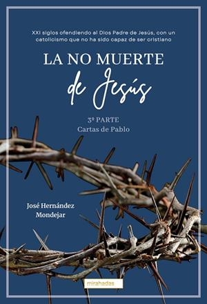 NO MUERTE DE JESÚS 3, LA | 9791387558352 | HERNANDEZ MONDEJAR, JOSE
