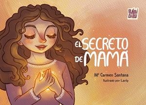 SECRETO DE MAMÁ, EL | 9791387558079 | SANTANA, Mª CARMEN