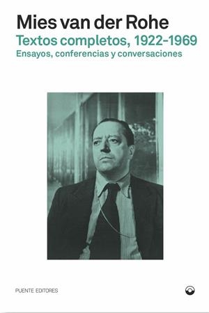 TEXTOS COMPLETOS, 1922-1969 | 9788412819458 | MIES VAN DER ROHE, LUDWIG