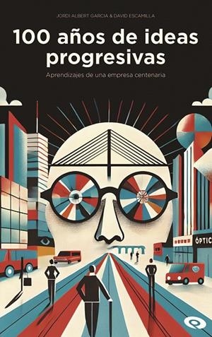 100 AÑOS DE IDEAS PROGRESIVAS | 9788412897517 | GARCÍA, JORDI ALBERT / ESCAMILLA, DAVID