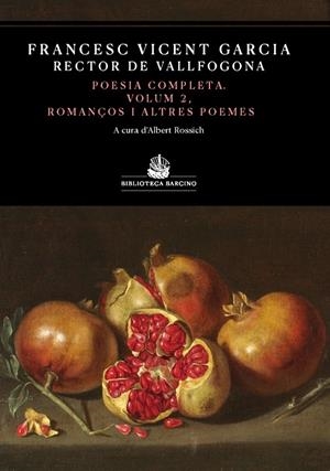 POESIA COMPLETA, VOLUM II. ROMANÇOS I ALTRES POEMES | 9788416726264 | GARCIA, FRANCESC VICENT