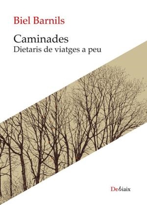 CAMINADES. DIETARIS DE VIATGES A PEU | 9788419630957 | BARNILS CARRERA, BIEL