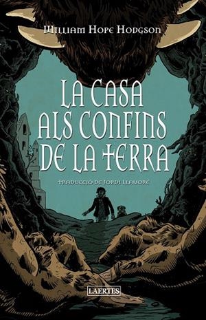 CASA ALS CONFINS DE LA TERRA, LA | 9788419676658 | HOPE HODGSON, WILLIAM