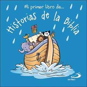 MI PRIMER LIBRO DE... HISTORIAS DE LA BIBLIA | 9788428569866 | EQUIPO SAN PABLO