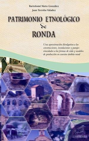 PATRIMONIO ETNOLÓGICO DE RONDA | 9788412782936 | NIETO GONZALEZ, BARTOLOME / TERROBA VALADEZ, JUAN