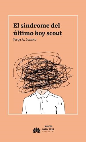 SÍNDROME DEL ÚLTIMO BOY SCOUT, EL | 9788410162914 | LOZANO, JORGE A.