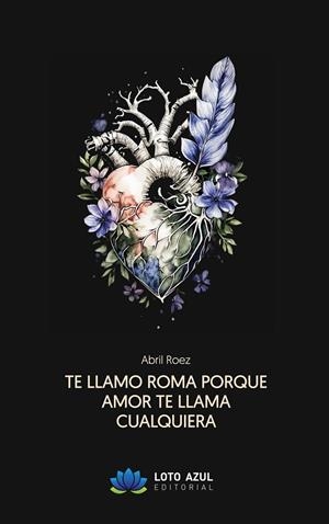 TE LLAMO ROMA PORQUE AMOR TE LLAMA CUALQUIERA | 9788410162488 | ROEZ, ABRIL
