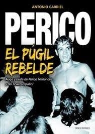 PERICO, EL BOXEADOR REBELDE | 9788412880311 | CARDIEL GERICO, ANTONIO