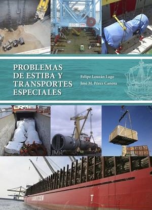 PROBLEMAS DE ESTIBA Y TRANSPORTES ESPECIALES | 9788412729030 | LOUZAN LAGO, FELIPE / PEREZ CANOSA, JOSE M.
