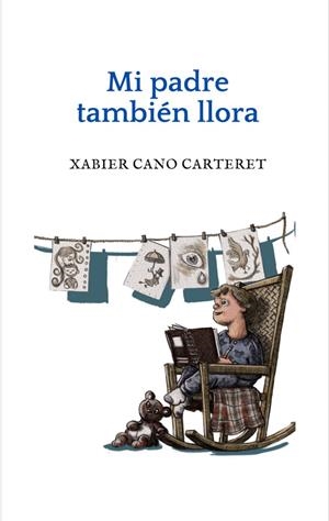 MI PADRE TAMBIEN LLORA | 9788412776362 | CANO CARTERET, XABIER