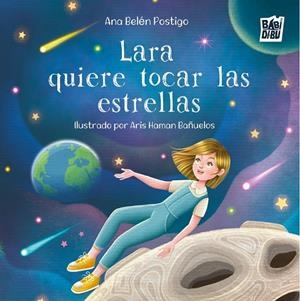 LARA QUIERE TOCAR LAS ESTRELLAS | 9791387558307 | POSTIGO, ANA BELEN